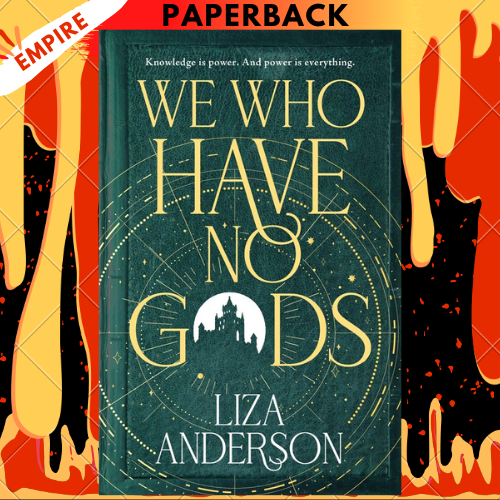 We Who Have No Gods: A Novel by Liza Anderson