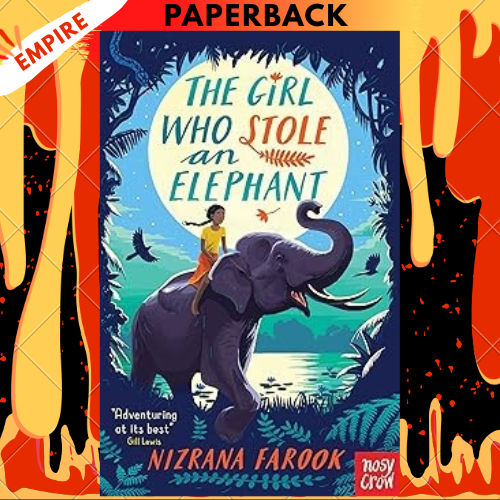 The Girl Who Stole an Elephant By Farook, Nizrana
