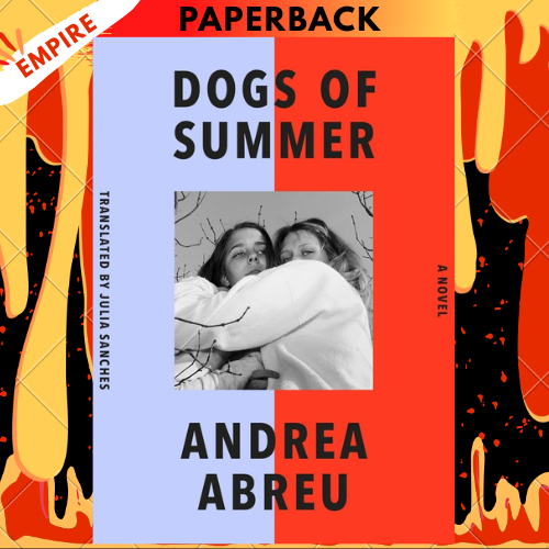 Dogs of Summer by Andrea Abreu, Julia Sanches (Translator)