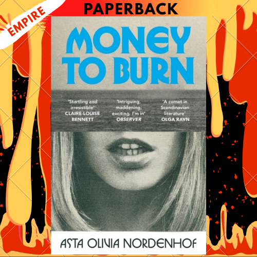 Money to Burn by Asta Olivia Nordenhof