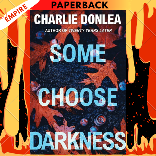 Some Choose Darkness by Charlie Donlea