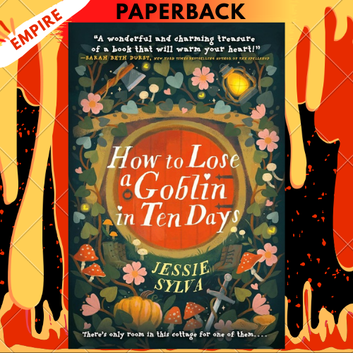 How to Lose a Goblin in Ten Days by Jessie Sylva