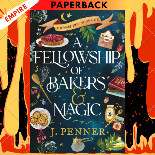 A Fellowship of Bakers & Magic (Adenashire, #1) by J. Penner