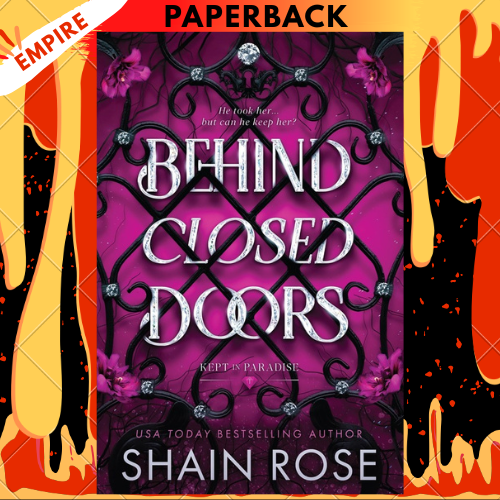 Behind Closed Doors (Kept in Paradise #1) by Shain Rose