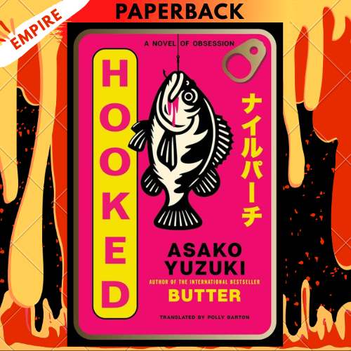Hooked: A Novel of Obsession by Asako Yuzuki, Polly Barton (Translator)
