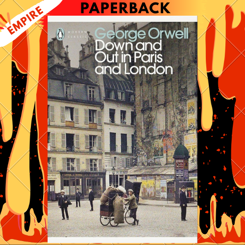 Down and Out in Paris and London - Penguin Modern Classics by George Orwell
