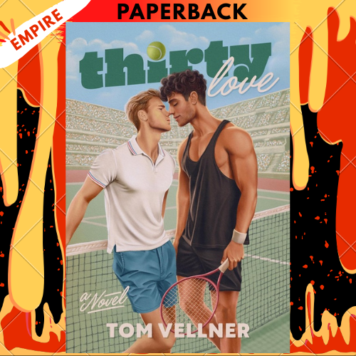 Thirty Love: A Novel by Tom Vellner, Mark Sanderlin