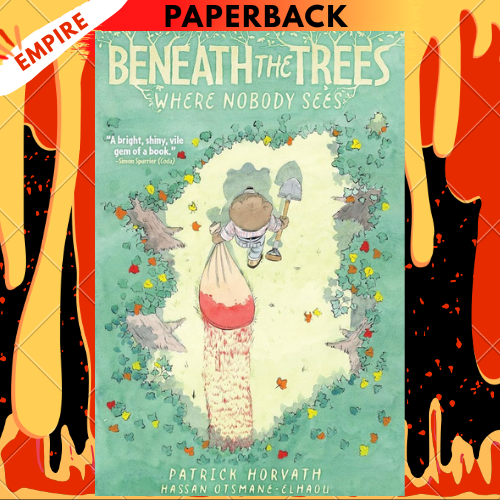 Beneath the Trees Where Nobody Sees by Patrick Horvath