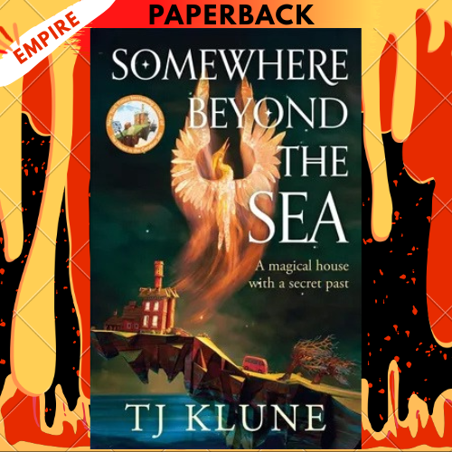 Somewhere Beyond the Sea  (Special Limited Edition First Printing) by TJ Klune