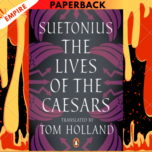 The Lives of the Caesars by Suetonius