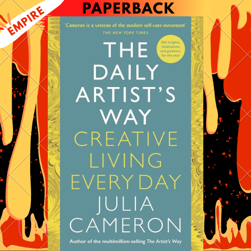 The Daily Artist's Way: Creative Living Every Day by Julia Cameron