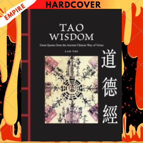 Tao Wisdom: Great Quotes from the Ancient Chinese Way of Virtue by Lao Tzu