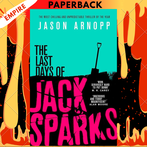 The Last Days of Jack Sparks by Jason Arnopp