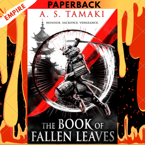 The Book of Fallen Leaves (The Autumn Empire, #1) by A.S. Tamaki