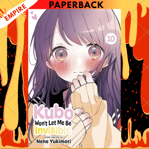 Kubo Won't Let Me Be Invisible, Vol. 10 by Nene Yukimori