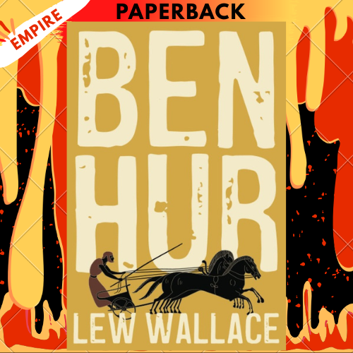 Ben-Hur: A Tale of the Christ by Lew Wallace