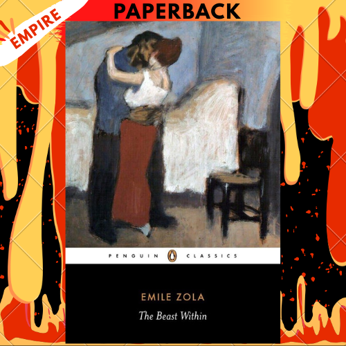 The Beast Within - Penguin Classics by Emile Zola