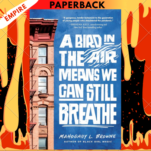 A Bird in the Air Means We Can Still Breathe by Mahogany L. Browne