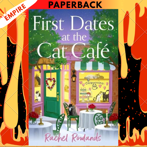 First Dates at the Cat Cafe by Rachel Rowlands