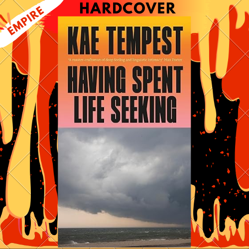 Having Spent Life Seeking by Kae Tempest