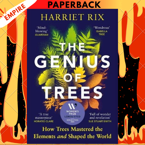 The Genius of Trees: How They Mastered the Elements and Shaped the World by Harriet Rix