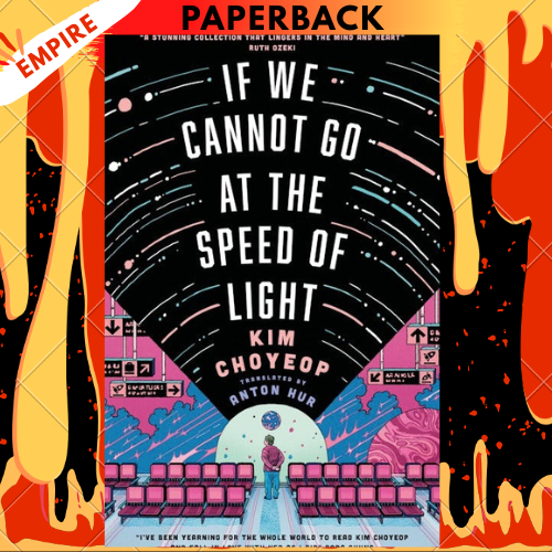 If We Cannot Go at the Speed of Light by Kim Choyeop