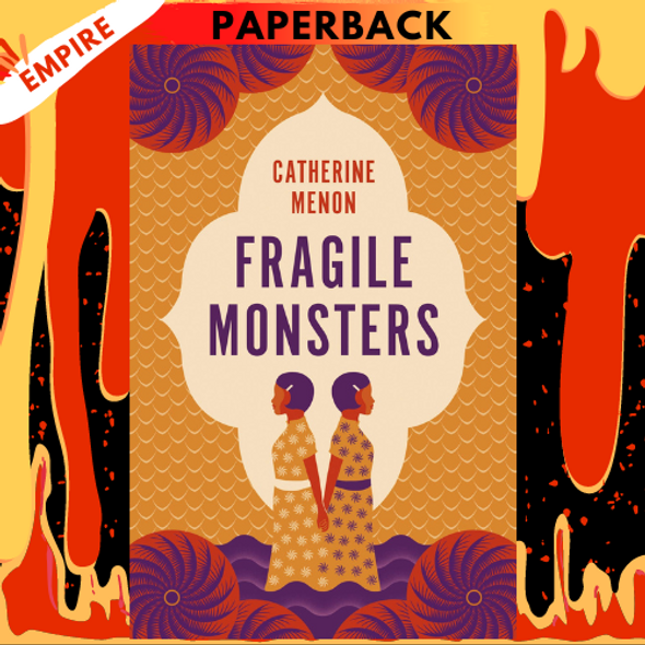 Fragile Monsters by Catherine Menon