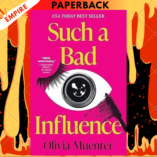 Such a Bad Influence by Olivia Muenter