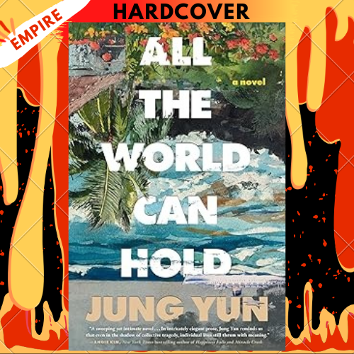 All the World Can Hold by Jung Yun