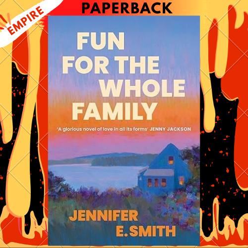Fun for the Whole Family by Jennifer E. Smith