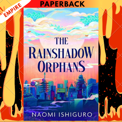 The Rainshadow Orphans by Naomi Ishiguro