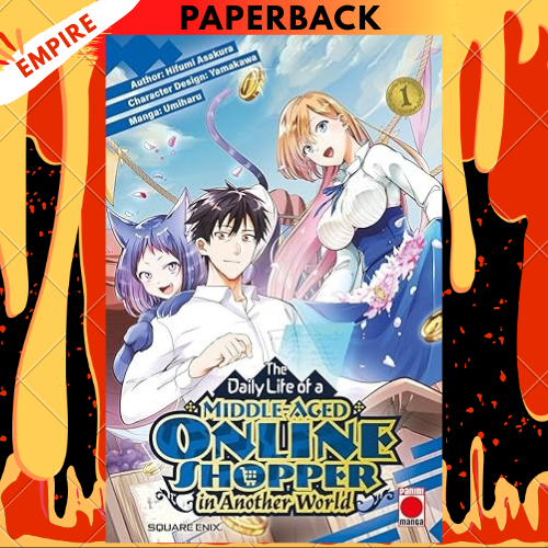 The Daily Life of a Middle-Aged Online Shopper In Another World Volume 1 by Hifumi Asakura