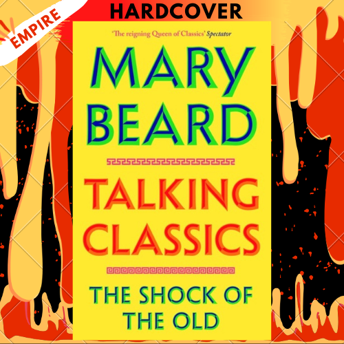 Talking Classics: The Instant Sunday Times Bestseller by Professor Mary Beard