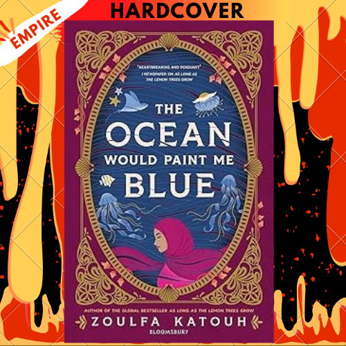 The Ocean Would Paint Me Blue by Zoulfa Katouh