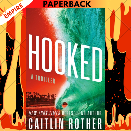 Hooked: A Thriller by Caitlin Rother