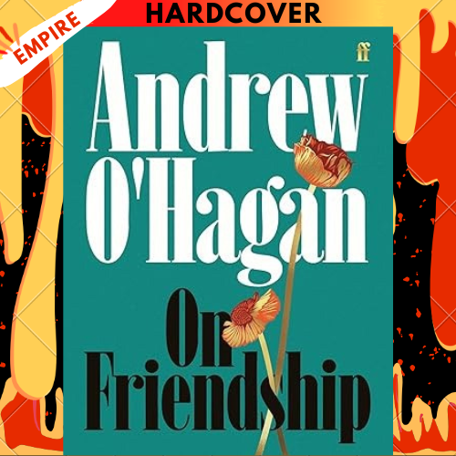 On Friendship by O'Hagan, Andrew