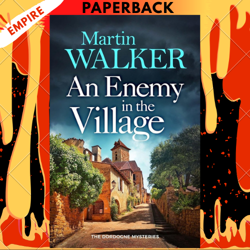 An Enemy in the Village by Martin Walker