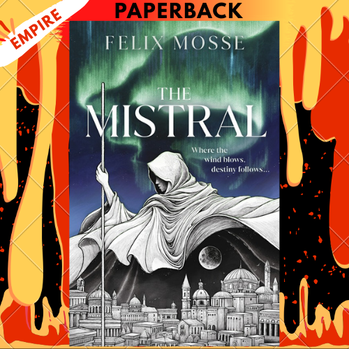 The Mistral by Felix Mosse