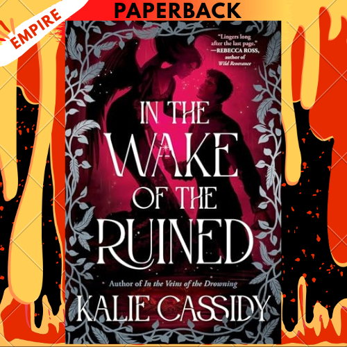 In the Wake of the Ruined by Kalie Cassidy