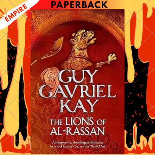 The Lions of Al-Rassan by Guy Gavriel Kay