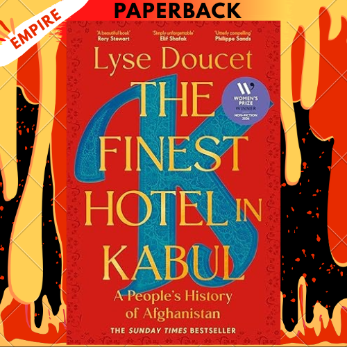 The Finest Hotel in Kabul: A People’s History of Afghanistan by Lyse Doucet