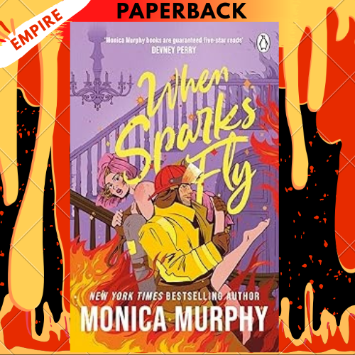 When Sparks Fly by Monica Murphy