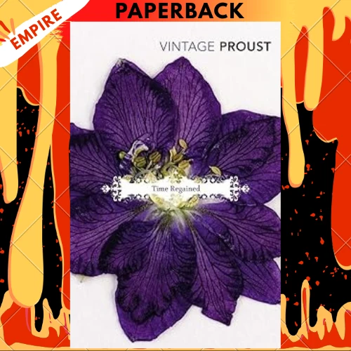 In Search of Lost Time, Vol 6 : Time Regained and A Guide to Proust by Marcel Proust