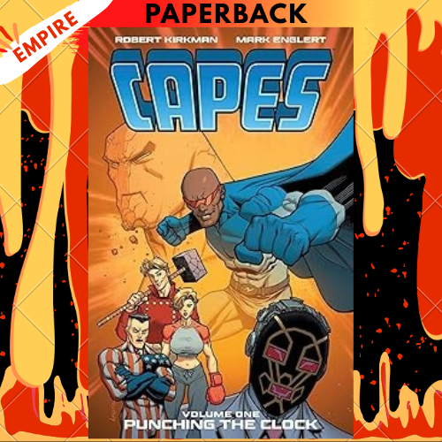 Invincible Universe: Capes Vol. 1: Punching the Clock by Robert Kirkman
