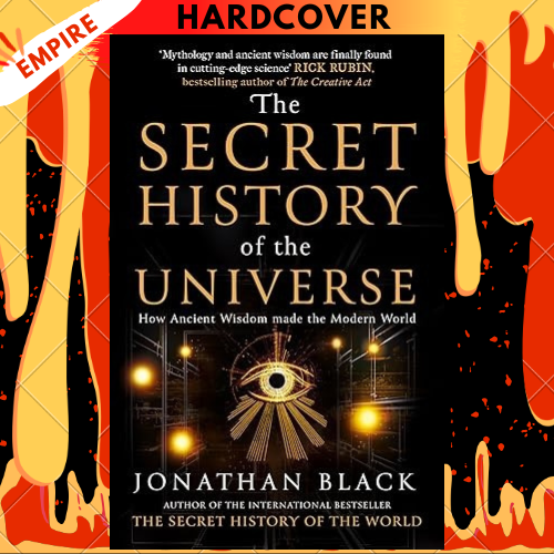 The Secret History of the Universe: How Ancient Wisdom Made the Modern World by Jonathan Black