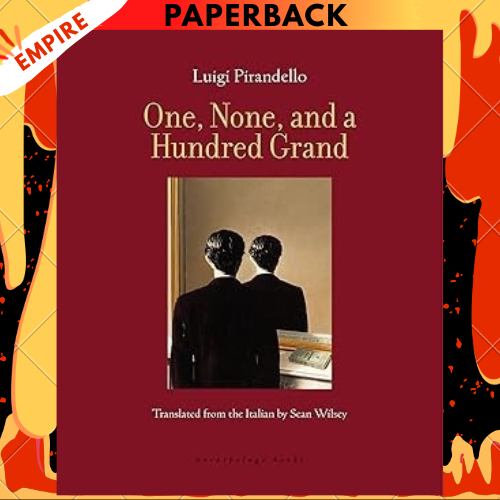 One, None, and a Hundred Grand by Luigi Pirandello, Sean Wilsey