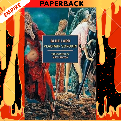 Blue Lard - New York Review Books by Vladimir Sorokin