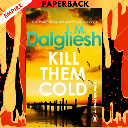 Kill Them Cold by J M Dalgliesh
