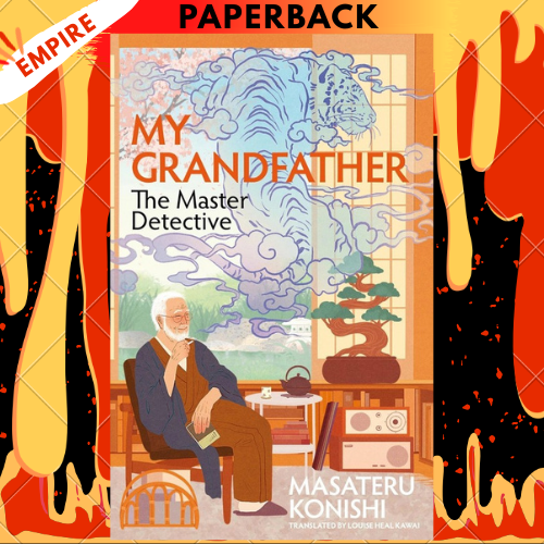 My Grandfather, the Master Detective by Masateru Konishi
