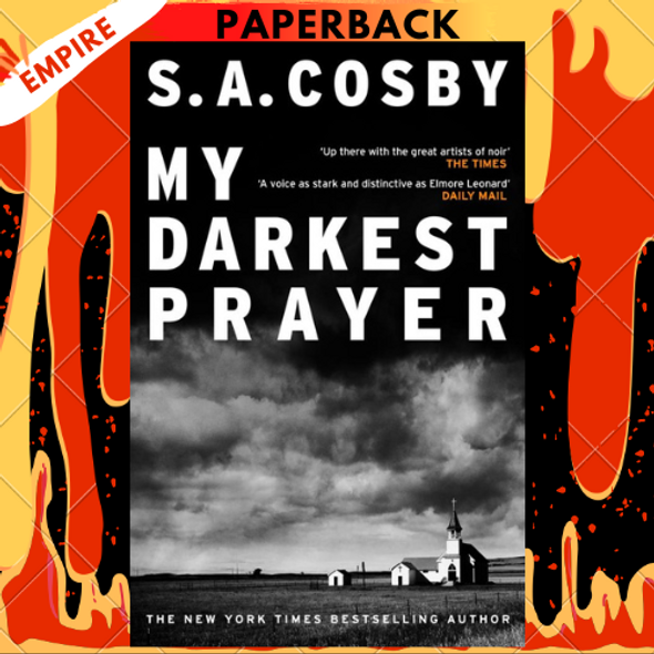 My Darkest Prayer: A Novel by S. A. Cosby